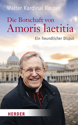 Die Botschaft von Amoris laetitia - Walter Kasper