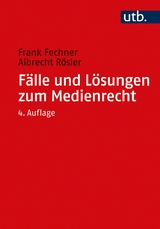 Fälle und Lösungen zum Medienrecht - Fechner, Frank; Rösler, Albrecht