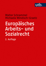 Europäisches Arbeits- und Sozialrecht - Schrammel, Walter; Windisch-Graetz, Michaela