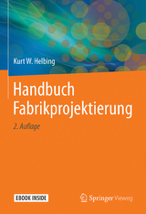 Handbuch Fabrikprojektierung - Helbing, Kurt W.