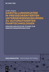 Darstellungsmuster in presseorientierten Unternehmensdiskursen zu automatisierten Fahrtechnologien - Janika Jürgens