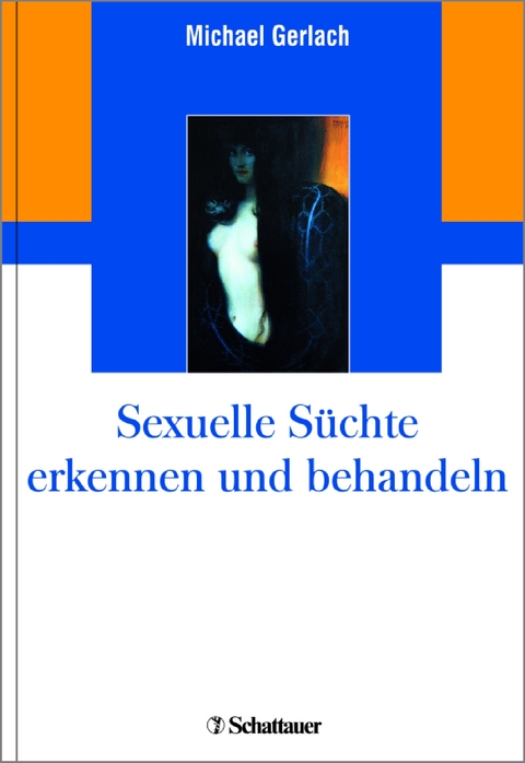 Sexuelle Süchte erkennen und behandeln - Michael Gerlach