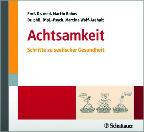 Achtsamkeit - Martin Bohus, Martina Wolf-Arehult