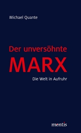 Der unversöhnte Marx - Quante Michael