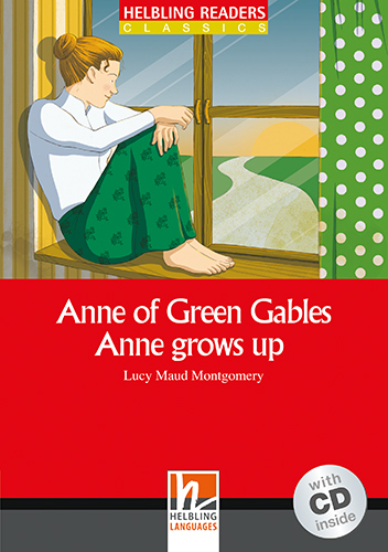 Helbling Readers Red Series, Level 3 / Anne of Green Gables - Anne grows up - Lucy Maud Montgomery