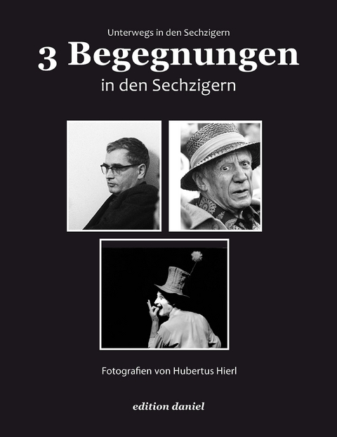 3 Begegnungen in den Sechzigern - Hubertus Hierl