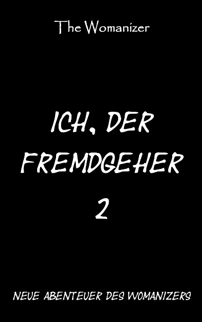 Ich, der Fremdgeher 2 - The Womanizer