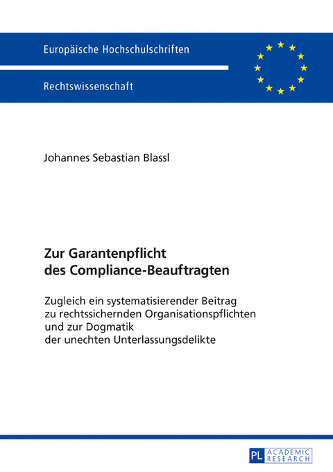 Zur Garantenpflicht des Compliance-Beauftragten - Johannes Sebastian Blassl