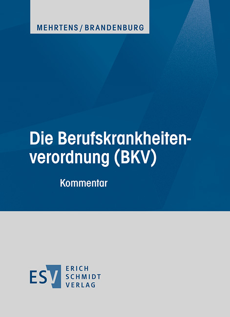 Die Berufskrankheitenverordnung (BKV) - Abonnement Pflichtfortsetzung für mindestens 12 Monate - Gerhard Mehrtens, Stephan Brandenburg