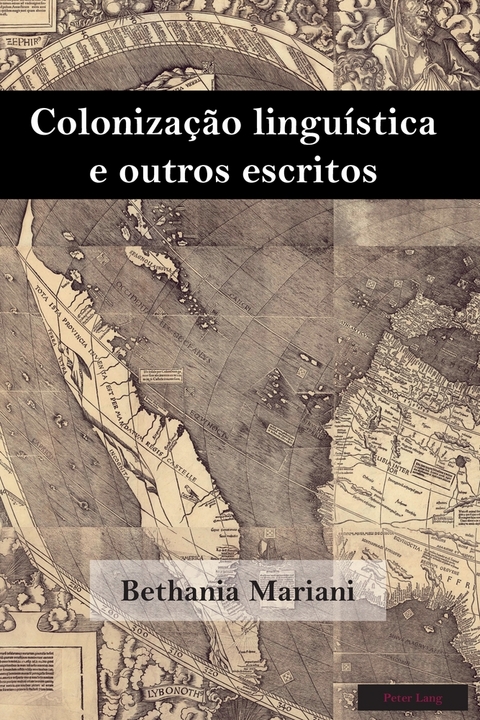 Colonização Linguística E Outros Escritos - Bethania Mariani