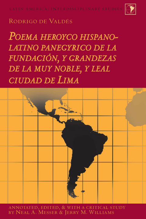 Rodrigo de Valdés: Poema heroyco hispano-latino panegyrico de la fundación, y grandezas de la muy noble, y leal ciudad de Lima - 