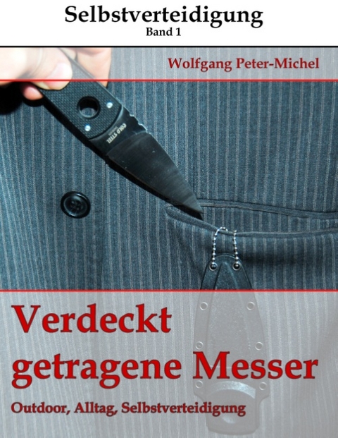 Verdeckt getragene Messer - Wolfgang Peter-Michel