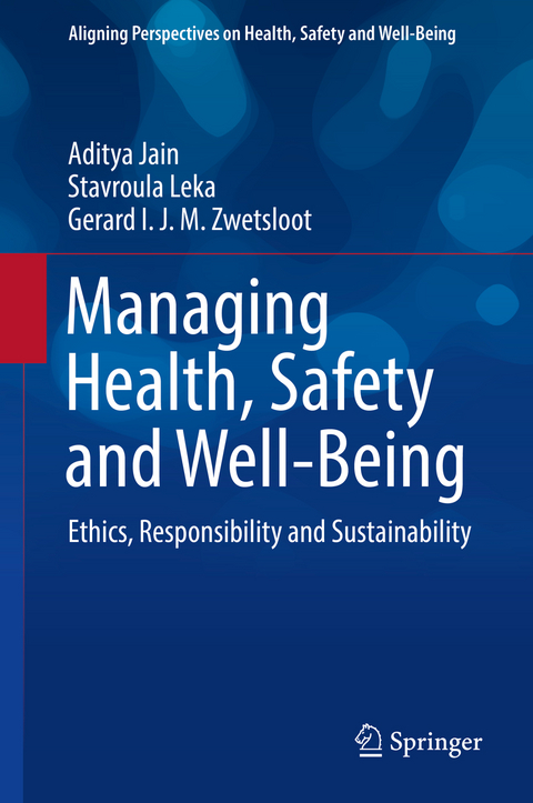 Managing Health, Safety and Well-Being - Aditya Jain, Stavroula Leka, Gerard I.J.M. Zwetsloot