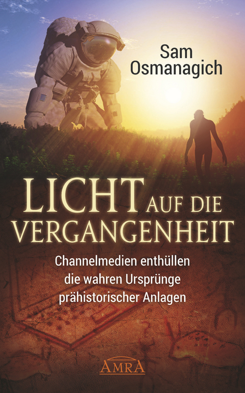 Licht auf die Vergangenheit - Sam Osmanagich