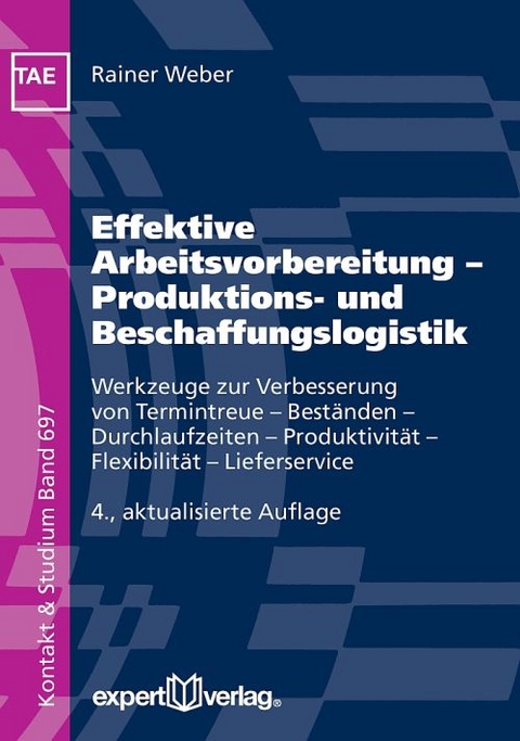 Effektive Arbeitsvorbereitung – Produktions- und Beschaffungslogistik - Rainer Weber