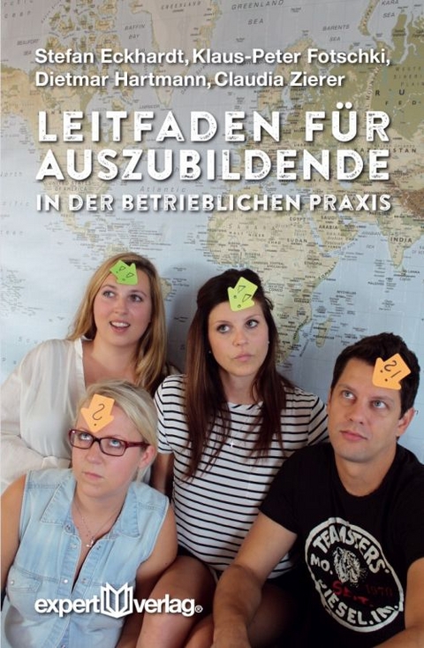 Leitfaden für Auszubildende in der betrieblichen Praxis - Dietmar Hartmann, Stefan Eckhardt, Klaus-Peter Fotschki, Claudia Zierer