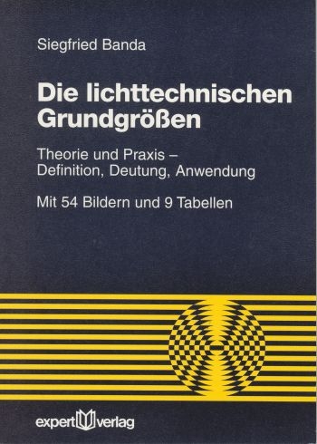 Die lichttechnischen Grundgrößen - Siegfried Banda