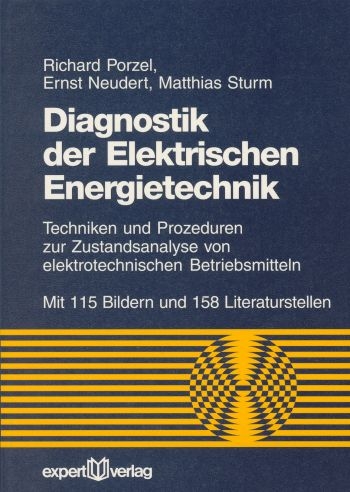 Diagnostik der Elektrischen Energietechnik - Richard Porzel, Ernst Neudert, Matthias Sturm