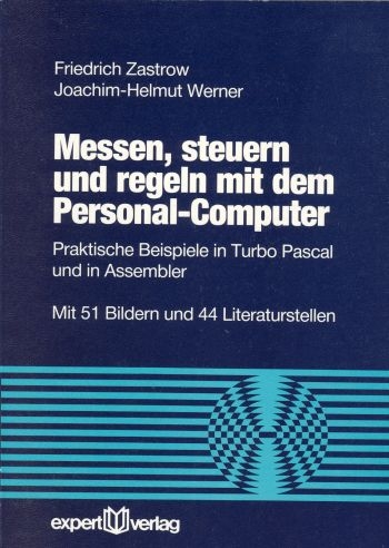 Messen, steuern und regeln mit dem Personal Computer - Friedrich Zastrow, Joachim H. Werner