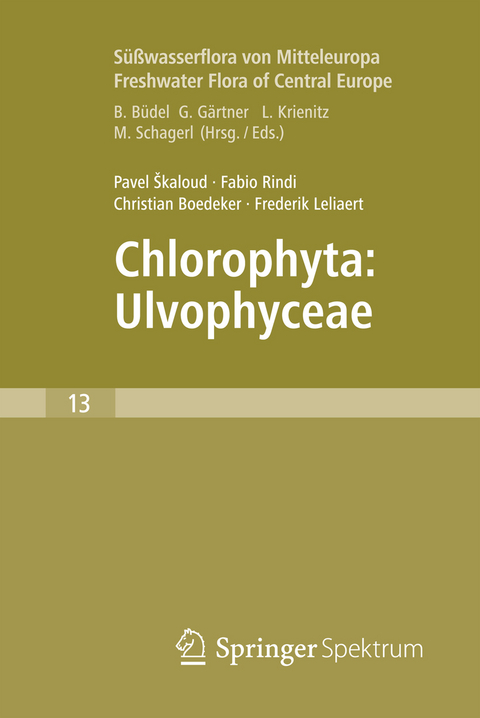 Freshwater Flora of Central Europe, Vol 13: Chlorophyta: Ulvophyceae (Süßwasserflora von Mitteleuropa, Bd. 13: Chlorophyta: Ulvophyceae) - Pavel Škaloud, Fabio Rindi, Christian Boedeker, Frederik Leliaert