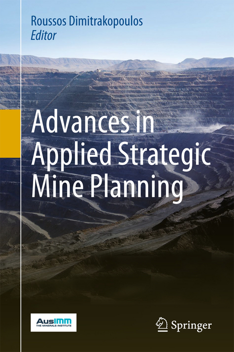 Advances in Applied Strategic Mine Planning - 