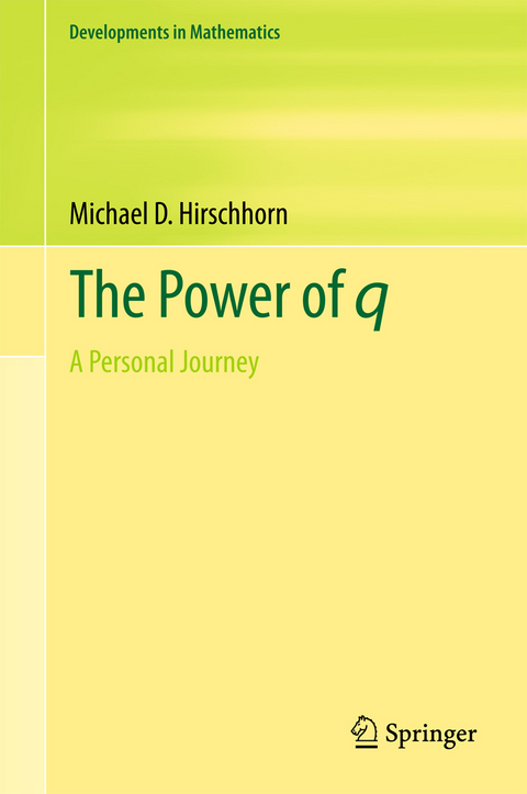 The Power of q - Michael D. Hirschhorn