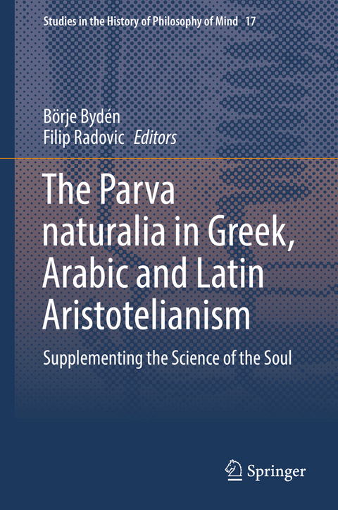 The Parva naturalia in Greek, Arabic and Latin Aristotelianism - 