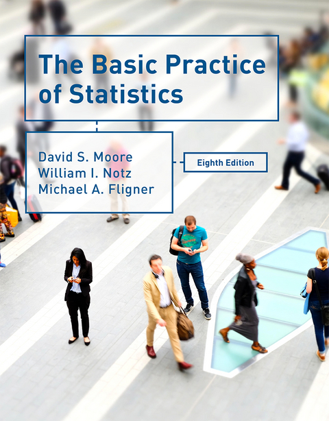 The Basic Practice of Statistics - David S. Moore, William I Notz, Michael Fligner