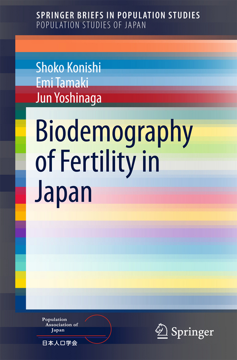 Biodemography of Fertility in Japan - Shoko Konishi, Emi Tamaki, Jun Yoshinaga