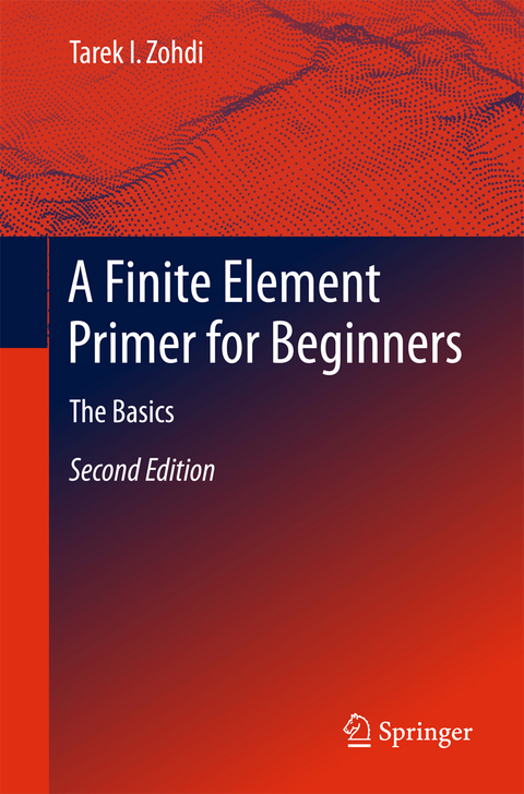 A Finite Element Primer for Beginners - Tarek I. Zohdi