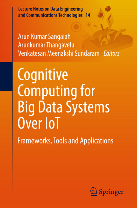 Cognitive Computing for Big Data Systems Over IoT - 