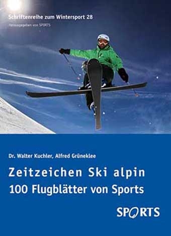 Zeitzeichen Ski alpin 100 Flugblätter von Sports - Dr. Walter Kuchler