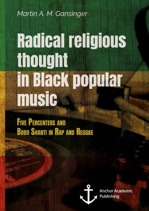 Radical religious thought in Black popular music - Martin A. M. Gansinger