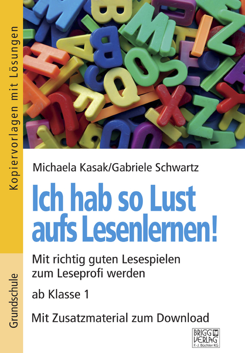 Ich hab so Lust aufs Lesenlernen! - Michaela Kasak, Gabriele Schwartz