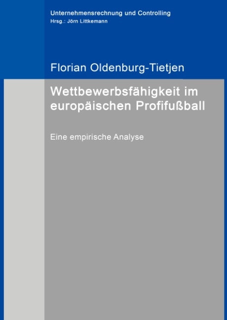 Wettbewerbsfähigkeit im europäischen Profifußball - Florian Oldenburg-Tietjen