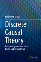 Discrete Causal Theory - Benjamin F. Dribus