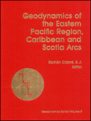 Geodynamics of the Eastern Pacific Region, Caribbean and Scotia Arcs - 