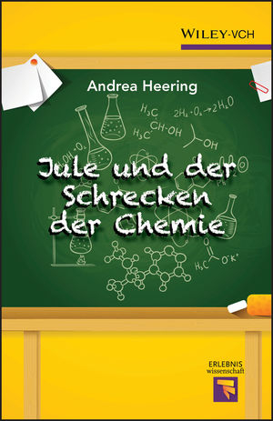 Jule und der Schrecken der Chemie - Andrea Heering