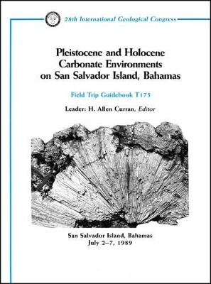 Pleistocene and Holocene Carbonate Environments on San Salvador Island, Bahamas - 