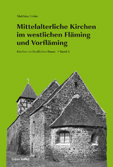 Mittelalterliche Kirchen im westlichen Fläming und Vorfläming - Matthias Friske