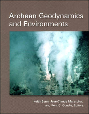 Archean Geodynamics and Environments - 