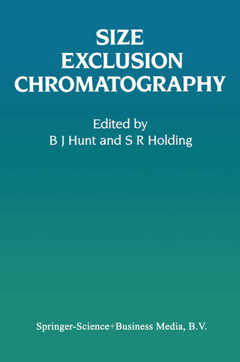 Size Exclusion Chromatography - B. J. Hunt, S. R. Holding