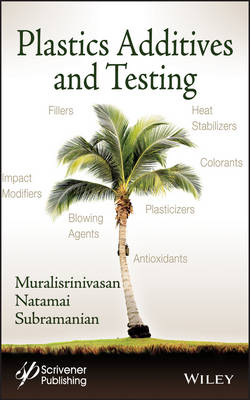 Plastics Additives and Testing - Muralisrinivasan Natamai Subramanian