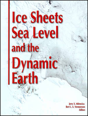 Ice Sheets, Sea Level and the Dynamic Earth - 