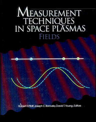 Measurement Techniques in Space Plasmas - Robert F Pfaff, Joseph E Borovsky, David T Young