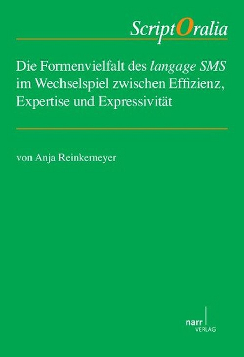 Die Formenvielfalt des langage SMS im Wechselspiel zwischen Effizienz, Expertise und Expressivität - Anja Reinkemeyer