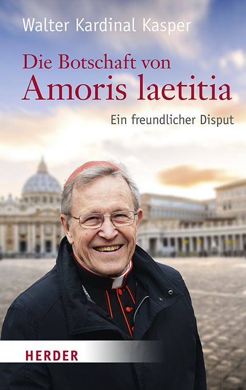 Die Botschaft von Amoris laetitia - Walter Kasper