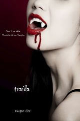 Traída (livro 3 na série Memórias de um Vampiro) -  Morgan Rice