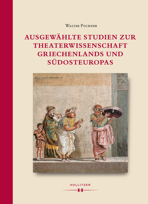 Ausgewählte Studien zur Theaterwissenschaft Griechenlands und Südosteuropas - Walter Puchner