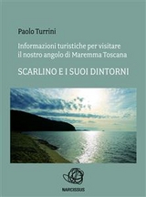 Informazioni turistiche per visitare il nostro angolo di maremma toscana - scarlino e i suoi dintorni - Paolo Turrini